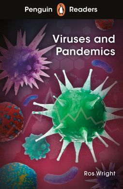 Okładka książki Penguin Readers Level 6. Viruses and Pandemics. Ros Wright Ros Wright, 9780241493168,