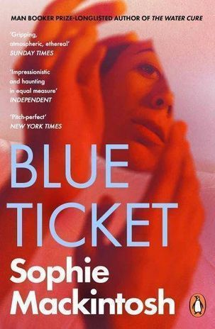 Okładka książki Blue Ticket. Sophie Mackintosh Sophie Mackintosh, 9780241986691,   68 zł