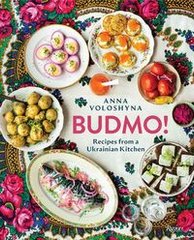 Обкладинка книги Budmo! Recipes from a Ukrainian Kitchen. Anna Voloshyna Anna Voloshyna, 9780847872565,
