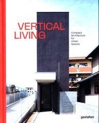 Обкладинка книги Vertical Living Compact Architecture for Urban Spaces , 9783899558715,