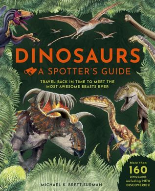 Обкладинка книги Dinosaurs: A Spotter's Guide. Michael K. Brett-Surman Michael K. Brett-Surman, 9781915588227,   117 zł