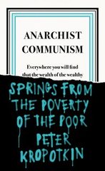 Okładka książki Anarchist Communism. Peter Kropotkin Peter Kropotkin, 9780241472408,