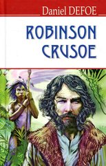 Okładka książki The Life and Strange Surprising Adventures of Robinson Crusoe. Daniel Defoe Дефо Даніель, 978-617-07-0605-8,   44 zł