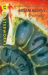 Okładka książki Cryptozoic!. Brian Aldiss Brian Aldiss, 9781473222731,