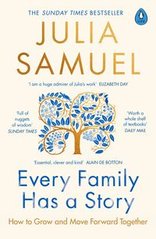 Okładka książki Every Family Has A Story. Julia Samuel Julia Samuel, 9780241480632,