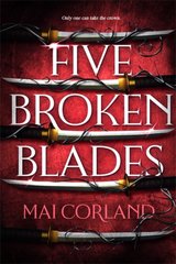 Okładka książki Five Broken Blades. Mai Corland Mai Corland, 9781804186596,   63 zł
