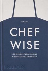 Обкладинка книги Chefwise Life Lessons from Leading Chefs around the World. Shari Bayer Shari Bayer, 9781838666231,