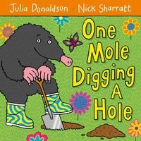Okładka książki One Mole Digging A Hole. Julia Donaldson Julia Donaldson, 9780230706477,