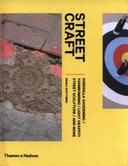 Okładka książki Street Craft Guerrilla Gardening / Yarnbombing / Light Graffiti Street Sculpture / and More. Riikka Kuittinen Riikka Kuittinen, 9780500517840,