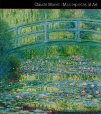 Okładka książki Claude Monet Masterpieces of Art.. Gordon Kerr Gordon Kerr, 9781783612109,