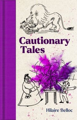 Okładka książki Cautionary Tales. Hilaire Belloc Hilaire Belloc, 9781035017409,   52 zł