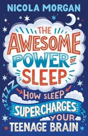 Okładka książki The Awesome Power of Sleep : How Sleep Super-Charges Your Teenage Brain. Nicola Morgan Nicola Morgan, 9781406395402,   47 zł