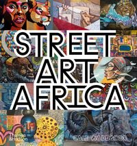 Обкладинка книги Street Art Africa. Cale Waddacor Cale Waddacor, 9780500022825,