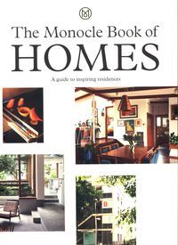 Okładka książki The Monocle Book of Homes A guide to inspiring residences. Brule Tyler Brule Tyler, 9780500971147,