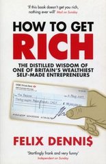 Okładka książki How to Get Rich. Felix Dennis Felix Dennis, 9780091921668,   75 zł