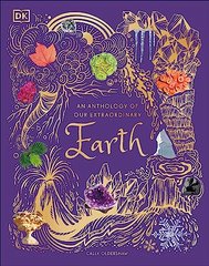 Okładka książki An Anthology of Our Extraordinary Earth. Cally Oldershaw Cally Oldershaw, 9780241585375,   106 zł