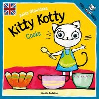 Okładka książki Kitty Kotty Cooks. Anita Głowińska Anita Głowińska, 9788382652345,
