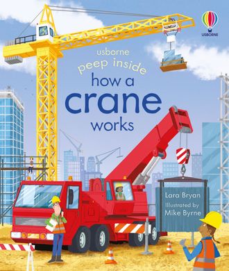 Okładka książki Peep Inside How a Crane Works Lara Bryan, 9781803707556,   46 zł