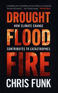 Обкладинка книги Drought, Flood, Fire How Climate Change Contributes to Catastrophes. Chris C. Funk Chris C. Funk, 9781108839877,