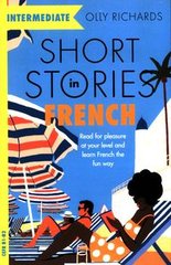 Okładka książki Short Stories in French for Intermediate Learners. Olly Richards Olly Richards, 9781529361506,   52 zł