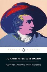 Okładka książki Conversations with Goethe. Johann Peter Eckermann Johann Peter Eckermann, 9780241421673,