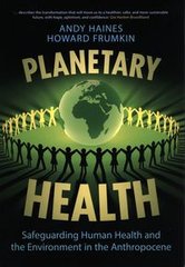 Обкладинка книги Planetary Health Safeguarding Human Health and the Environment in the Anthropocene. Andy Haines Andy Haines, 9781108729260,