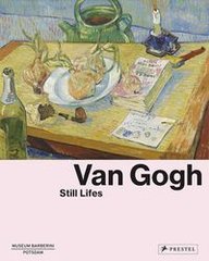 Okładka książki Van Gogh: Still Lifes. Ortrud Westheider Ortrud Westheider, 9783791358727,