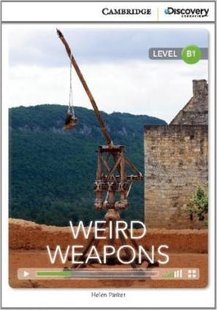 Okładka książki CDIR Level B1. Weird Weapons (Book with Online Access) Хелен Паркер, 9781107652002,   42 zł