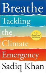 Okładka książki Breathe Tackling the Climate Emergency. Sadiq Khan Sadiq Khan, 9781529152784,