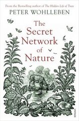 Okładka książki The Secret Network of Nature The Delicate Balance of All Living Things. Peter Wohlleben Peter Wohlleben, 9781784708498,