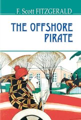Okładka książki The Offshore Pirate and Other Stories. F. Scott Fitzgerald Фіцджеральд Френсіс, 978-617-07-0638-6,   34 zł