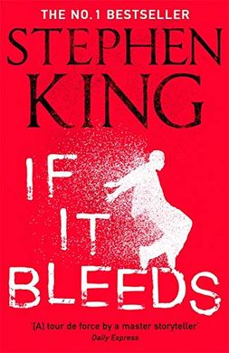 Okładka książki If It Bleeds. Stephen King Кінг Стівен, 9781529391589,   38 zł