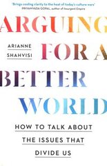 Обкладинка книги Arguing for a Better World. Arianne Shahvisi Arianne Shahvisi, 9781529393897,