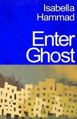 Okładka książki Enter Ghost. Isabella Hammand Isabella Hammand, 9781787334076,