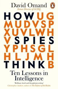 Обкладинка книги How Spies Think Ten Lessons in Intelligence. David Omand David Omand, 9780241385197,
