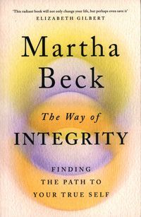 Обкладинка книги The Way of Integrity. Martha Beck Martha Beck, 9780349426020,