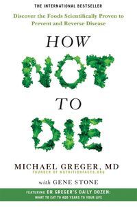 Обкладинка книги How Not To Die. Gene Stone Gene Stone, 9781509852505,