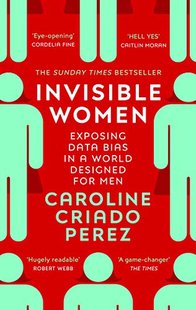 Okładka książki Invisible Women. Caroline Criado Perez Caroline Criado Perez, 9781784706289,   54 zł