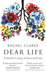 Okładka książki Dear Life. Rachel Clarke Rachel Clarke, 9781408712528,