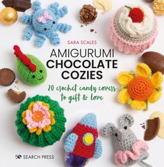 Okładka książki Amigurumi Chocolate Cozies : 20 Crochet Candy Covers to Gift & Love Sara Scales, 9781800920200,   57 zł