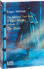 Обкладинка книги The Scotland Yard Book of Edgar Wallace. Volume II. The Black Wallace E., 978-617-551-799-4,   29 zł