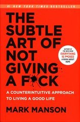 Okładka książki The Subtle Art of Not Giving a F*ck. Mark Manson Mark Manson, 9780062457714,   93 zł