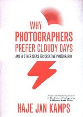 Okładka książki Why Photographers Prefer Cloudy Days. Haje Jan Kamps Haje Jan Kamps, 9781781574546,