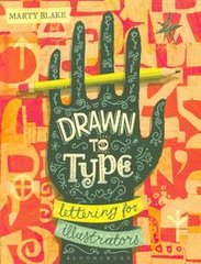 Обкладинка книги Drawn to Type Lettering for illustrators. Marty Blake Marty Blake, 9781350066915,
