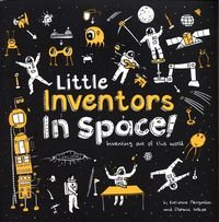 Обкладинка книги Little Inventors In Space! Inventing out of this world. Dominic Wilcox Dominic Wilcox, 9780008382902,
