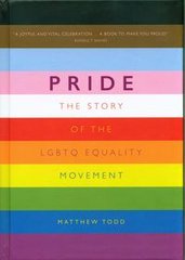 Okładka książki Pride Story of the LGBTQ Equality Movement. Matthew Todd Matthew Todd, 9781787396869,