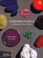 Okładka książki Chromatopia An Illustrated History of Colour. David Coles David Coles, 9781760761219,