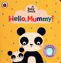 Okładka książki Baby Touch Hello Mummy , 9780241463154,