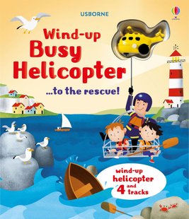 Okładka książki Wind-Up Busy Helicopter...to the Rescue! Fiona Watt, 9781474942775,   91 zł