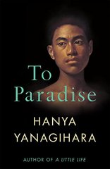 Okładka książki To Paradise. Hanya Yanagihara Hanya Yanagihara, 9781529077483,   82 zł